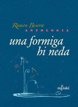 Ramon Besora. Antologia. Una formiga hi neda